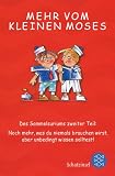 Mehr vom kleinen Moses: Des Sammelsuriums zweiter Teil: Noch mehr, was du niemals brauchen wirst, aber unbedingt wissen solltest - Dominique Enright