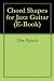 Chord Shapes for Jazz Guitar (E-Book)