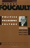 Politics, Philosophy, Culture: Interviews and Other Writings, 1977-1984