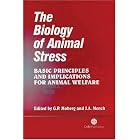 The Biology of Animal Stress: Basic Principles and Implications for Animal Welfare (Cabi... by G. P. Moberg and J. A. Mench