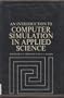 Introduction to Computer Simulation in Applied Science