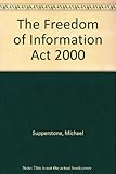 The Freedom of Information Act 2000