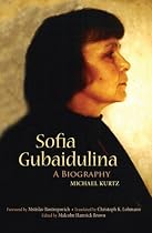 Sofia Gubaidulina: A Biography (Russian Music Studies)