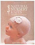 Natural nursery knits : twenty handknit projects for the new baby