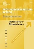 Produkt-Bild: Pr&uuml;fungsvorbereitung aktuell - B&uuml;rokauffrau/B&uuml;rokaufmann. Band 1: Zwischenpr&uuml;fung