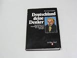 Deutschland deine Denker: Geschichten von Philosophen und Ideen, die unsere Welt bewegen (Stern-Buch)