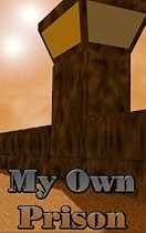 Click to Download Free Kindle Book -> My Own Prison