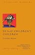 To My Children's Children