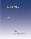 Homers Werke: V. 1 - Homer.