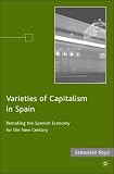 Varieties of Capitalism in Spain: Remaking the Spanish Economy for the New Century