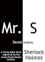 Mr. S (Sherlock Holmes for Young Adults)