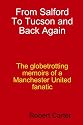 From Salford to Tucson and Back Again: The Globetrotting Memoirs of a Manchester United Fan