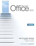 Microsoft® Office Word 2010: A Case Approach, Introductory (OLeary)