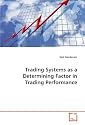 Trading Systems As A Determining Factor in Trading  Performance