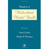Handbook of Multicultural Mental Health: Assessment and Treatment of Diverse Populations