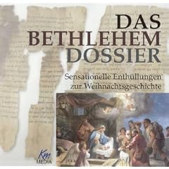 Das Bethlehem Dossier - Sensationelle Ent�hllungen zur Weihnachtsgeschichte (H�rbuch - 1 CD, L�nge: ca. 61 Min.): Sensationelle Enth�llungen zur Weihnachtsgeschichte