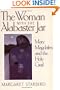 The Woman with the Alabaster Jar: Mary Magdalen and the Holy Grail