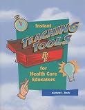 Instant Teaching Tools for Health Care Educators