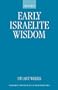 Early Israelite Wisdom (Oxford Theological Monographs)