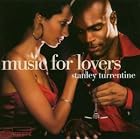 Music for Lovers by  Stanley Turrentine 