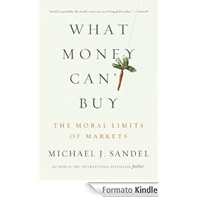 What Money Can't Buy: The Moral Limits of Markets
