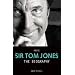 Arise Sir Tom Jones: The Biography