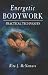 Books : Energetic Bodywork: Practical Techniques