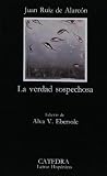 La verdad sospechosa (COLECCION LETRAS HISPANICAS) (Spanish Edition)
