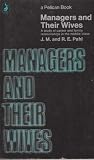Managers and their wives : a study of career and family relationships in the middle class