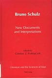 Bruno Schulz: New Documents and Interpretations (0820433675) by Schulz, Bruno