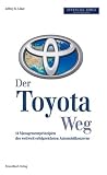 Produkt-Bild: Der Toyota-Weg: 14 Managemtprinzipien des weltweit erfolgreichsten Automobilkonzerns: 14 Managementprinzipien des erfolgreichsten Automobilkonzerns