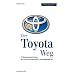 Der Toyota-Weg: 14 Managemtprinzipien des weltweit erfolgreichsten Automobilkonzerns