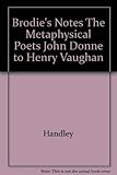 Brodie's notes on the metaphysical poets