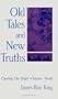 Old Tales and New Truths: Charting the Bright - Shadow World
