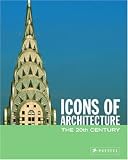 Icons of Architecture: The 20th Century (Icons of....)
