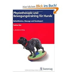 Physiotherapie und Bewegungstraining f�r Hunde: Rehabilitation, Masage und Hundesport