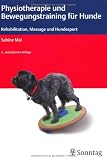 Physiotherapie und Bewegungstraining für Hunde: Rehabilitation, Masage und Hundesport