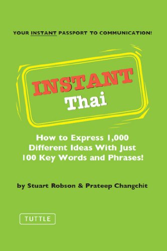 Instant Thai: How to Express 1,000 Different Ideas with Just 100 Key Words and Phrases! (Thai Phrasebook) (Instant Phrasebook Series)