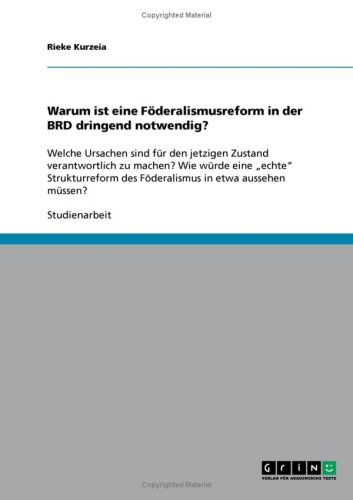 Warum ist eine F�deralismusreform in der BRD dringend notwendig?