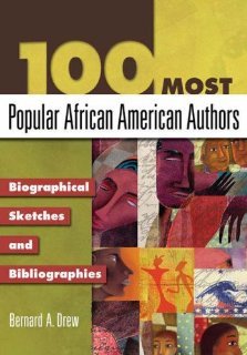 100 Most Popular African American Authors: Biographical Sketches and Bibliographies (Popular Authors Series) [Hardcover] [2006] Bernard A. Drew