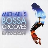 Michael's Bossa Groove Michael's Bossa Groove