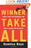 Winner Take All: China's Race for Resources and What It Means for the World