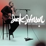 Jack Johnson -  Sleep Through the Static