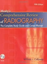 Mosby's Comprehensive Review of Radiography: The Complete Study Guide and Career Planner (Mosby's Complete Review of Radiography)