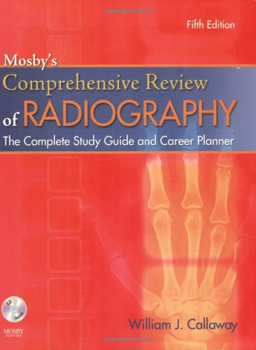 Mosby's Comprehensive Review of Radiography: The Complete Study Guide and Career Planner (Mosby's Complete Review of Radiography)