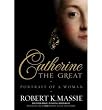 (CATHERINE THE GREAT: PORTRAIT OF A WOMAN) BY MASSIE, ROBERT K.(AUTHOR)Hardcover Nov-2011
