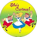 Alice in Wonderland Tweedles - She's Curious Button B-DIS-0172