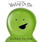 Waiting On Me: An uplifting picture book for children of all ages.