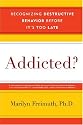 Addicted?: Recognizing Destructive Behaviors Before It's Too Late