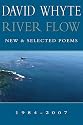 River Flow: New & Selected Poems 1984-2007